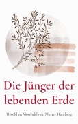 Cover-Bild zum Titel 'Die Jünger der lebenden Erde' von 'Herold Zu Moschdehner, Mutter Hautberg'