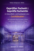 Cover-Bild zum Titel 'Geprüfte Fachwirt im Gesundheits- und Sozialwesen (IHK) - Lernfahrplan' von 'Samuel J. G. Gebert'
