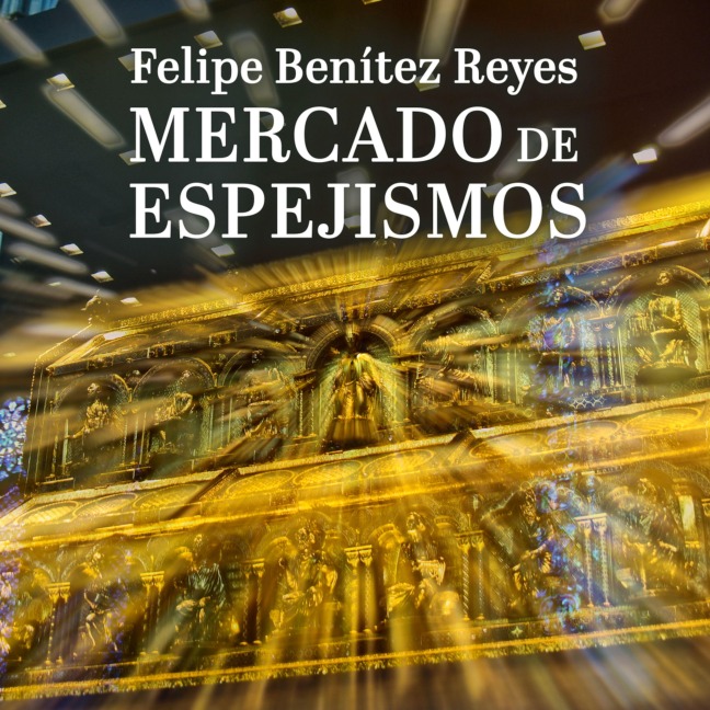 Mercado de espejismos - Felipe Benítez Reyes