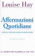 Cover-Bild zum Titel 'Affermazioni quotidiane. Con la tecnica dello specchio. 21 giorni per guarire la tua vita' von 'Louise L. Hay'