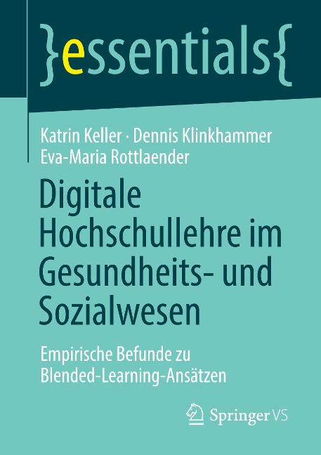 Digitale Hochschullehre im Gesundheits- und Sozialwesen - Katrin Keller, Eva-Maria Rottlaender, Dennis Klinkhammer