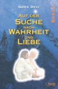 Cover-Bild zum Titel 'Auf der Suche nach Wahrheit und Liebe' von 'Gora Devi'