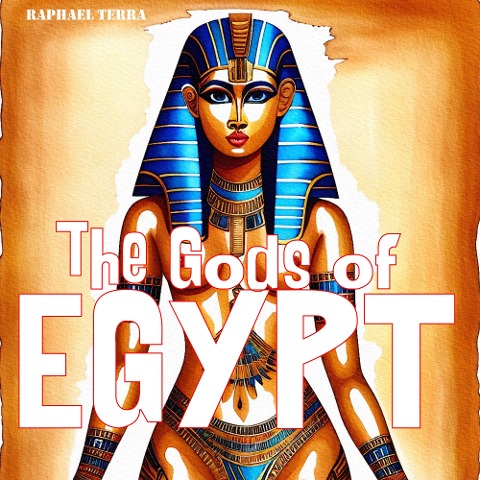 The Gods of Egypt - Raphael Terra