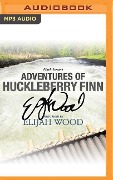 Adventures of Huckleberry Finn: A Signature Performance by Elijah Wood - Mark Twain