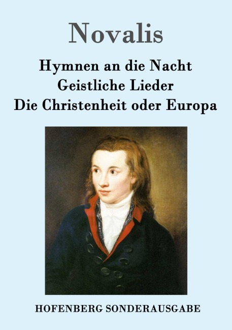 Hymnen an die Nacht / Geistliche Lieder / Die Christenheit oder Europa - Novalis