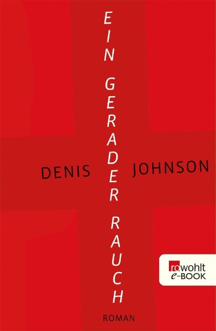 Ein gerader Rauch - Denis Johnson