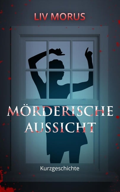 Mörderische Aussicht - Liv Morus