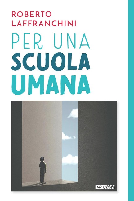 Per una scuola umana - Roberto Laffranchini