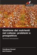 Gestione dei nutrienti nel cotone: problemi e prospettive - Sandeep Rawal, Anil Kumar
