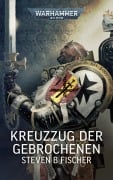 Cover-Bild zum Titel 'Warhammer 40.000 - Kreuzzug der Gebrochenen' von 'Steven B Fisher'