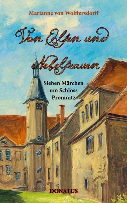 Von Elfen und Nebelfrauen - Marianne von Wolffersdorff