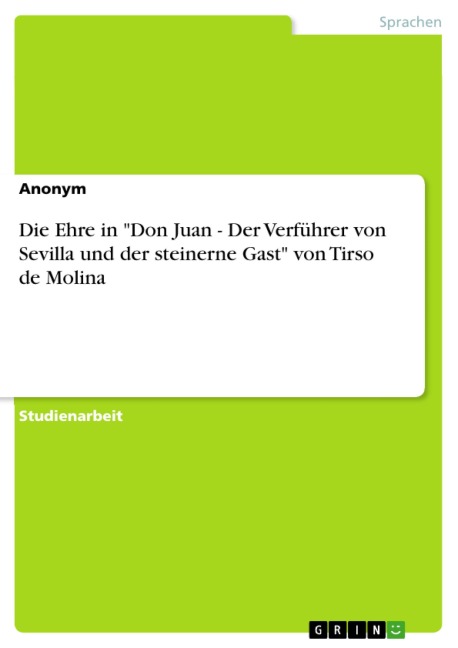 Die Ehre in "Don Juan - Der Verführer von Sevilla und der steinerne Gast" von Tirso de Molina - 