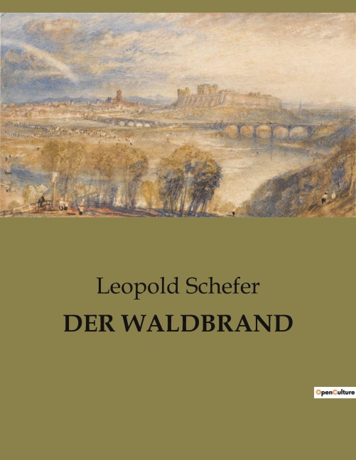 DER WALDBRAND - Leopold Schefer