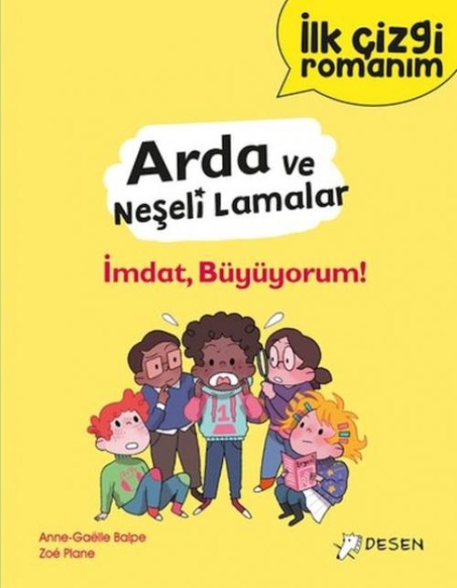 Ilk Cizgi Romanim Arda ve Neseli Lamalar Imdat, Büyüyorum - Anne-Galle Anne-Gaëlle Balpe