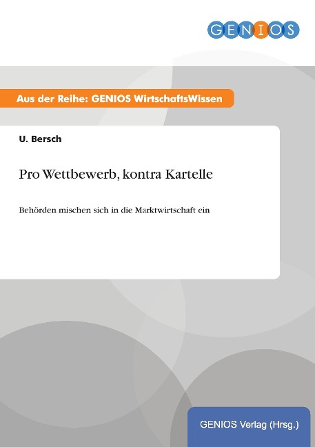 Pro Wettbewerb, kontra Kartelle - U. Bersch