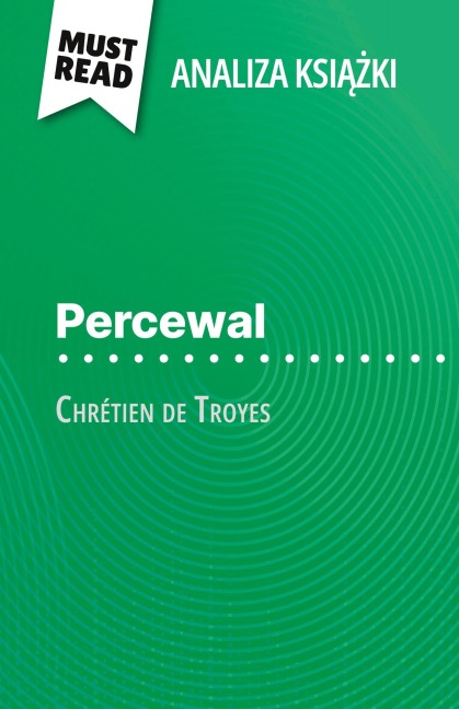 Percewal ksi¿¿ka Chrétien de Troyes (Analiza ksi¿¿ki) - Flore Beaugendre