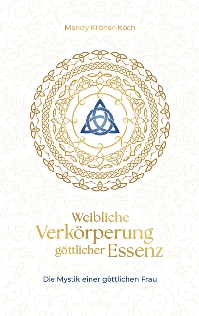 Weibliche Verkörperung göttlicher Essenz - Mandy Kröher-Koch