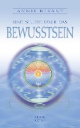 Eine Studie über das Bewusstsein - Annie Besant