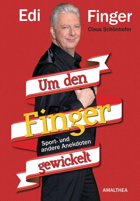 Um den Finger gewickelt - Edi Finger, Claus Schönhofer