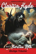 Cover-Bild zum Titel 'Clarissa Hyde: Band 34 - Blutige Träume' von 'Thorsten Roth'
