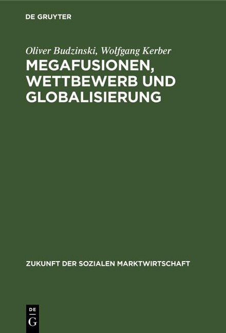 Megafusionen, Wettbewerb und Globalisierung - Oliver Budzinski, Wolfgang Kerber