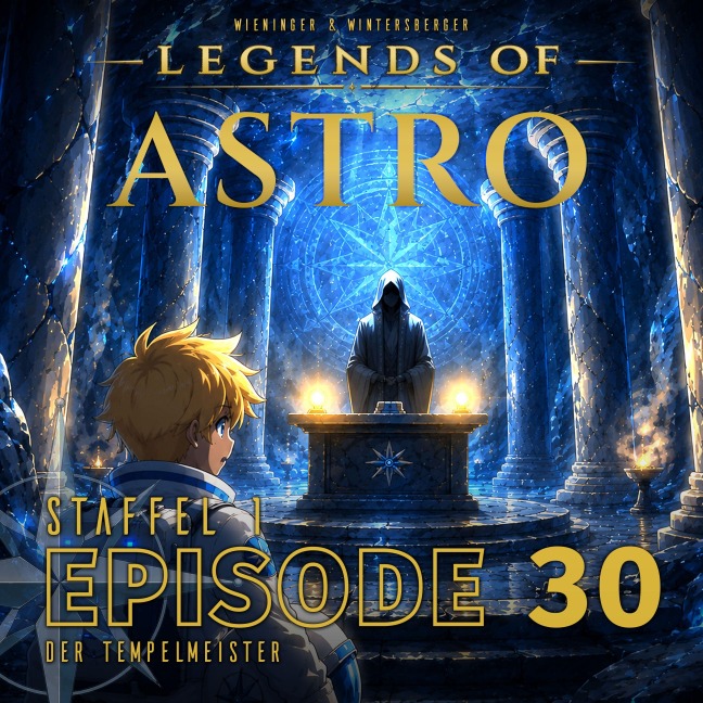 ASTRO S1 - Episode 30 - Der Tempelmeister - Manuela Wieninger, Martin Wintersberger, Peter Aufderhaar