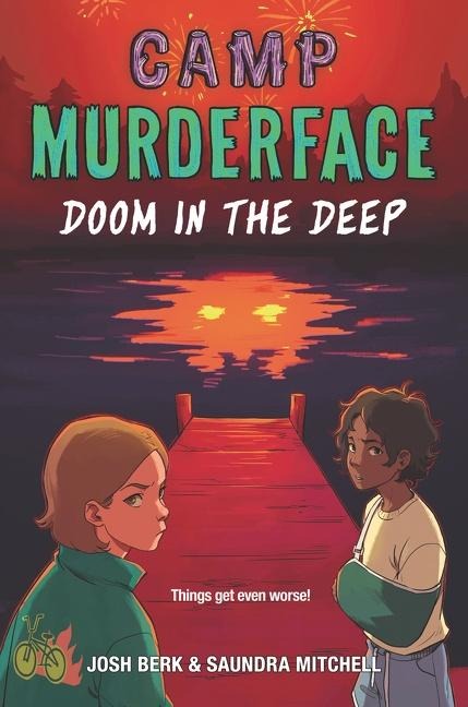 Camp Murderface #2: Doom in the Deep - Saundra Mitchell, Josh Berk