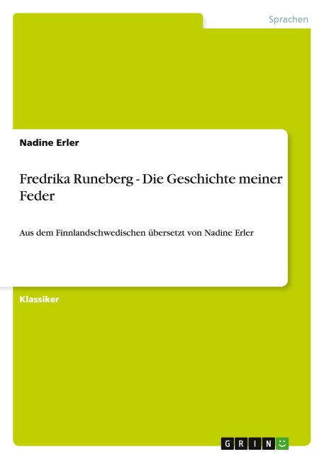 Fredrika Runeberg - Die Geschichte meiner Feder - Nadine Erler