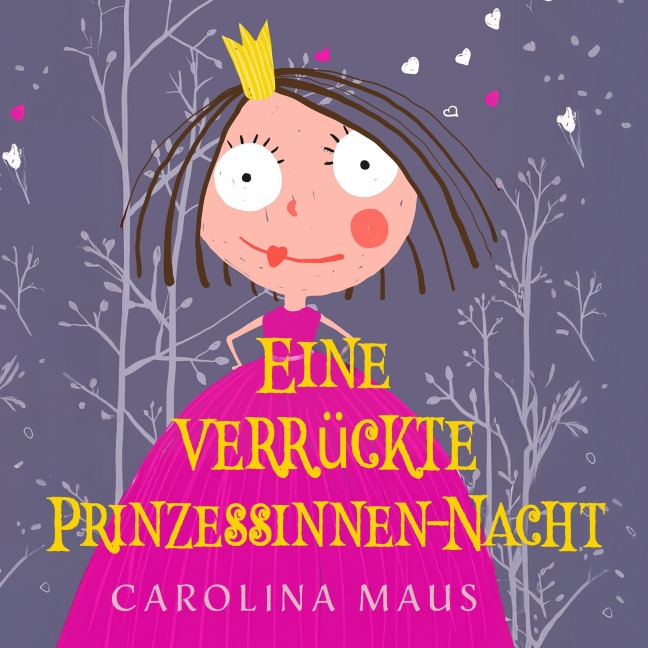 Eine verrückte Prinzessinnen-Nacht - Carolina Maus