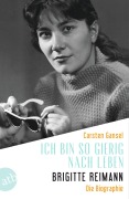 Cover-Bild zum Titel 'Ich bin so gierig nach Leben - Brigitte Reimann' von 'Carsten Gansel'