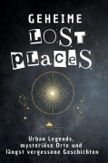 Cover-Bild zum Titel 'Geheime Lost Places' von 'Matteo Werner'