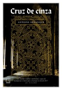 Cover-Bild zum Titel 'Cruz de cinza' von 'Antoine Sénanque'