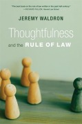 Cover-Bild zum Titel 'Thoughtfulness and the Rule of Law' von 'Jeremy Waldron'