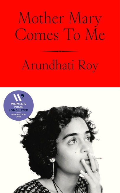 Mother Mary Comes To Me - Arundhati Roy