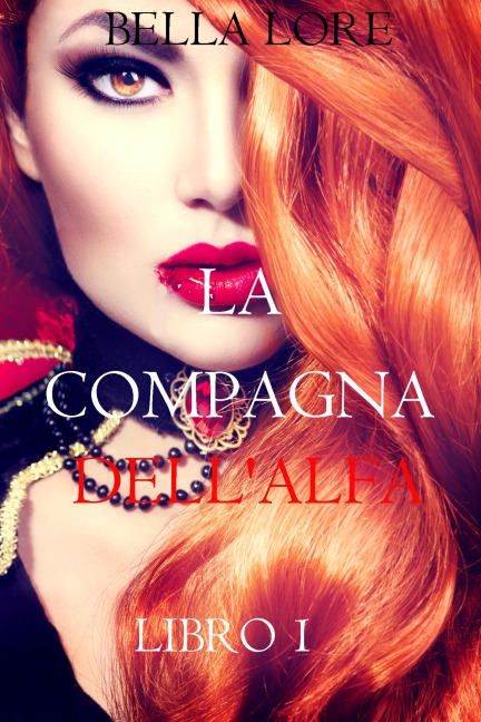La Compagna dell'Alfa: Libro 1 - Bella Lore