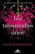 Cover-Bild zum Titel 'Biz Tanismadan Önce' von 'Lucie Whitehouse'