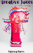 Cover-Bild zum Titel 'Creative Juices' von 'Patricia Harris'