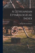 Cover-Bild zum Titel 'A Lithuanian Etymological Index' von 'Harold Herman Bender'