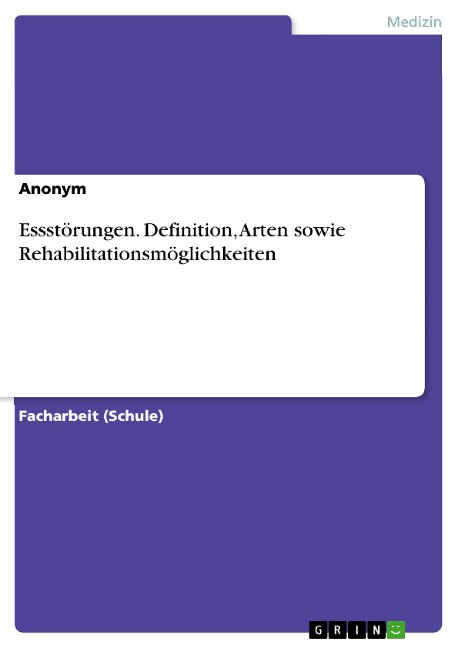 Essstörungen. Definition, Arten sowie Rehabilitationsmöglichkeiten - 