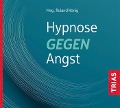 Hypnose gegen Angst - Roland König