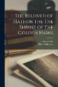The Beloved of Hathor the The Shrine of the Golden Hawk - Florence Farr, Olivia Shakespear