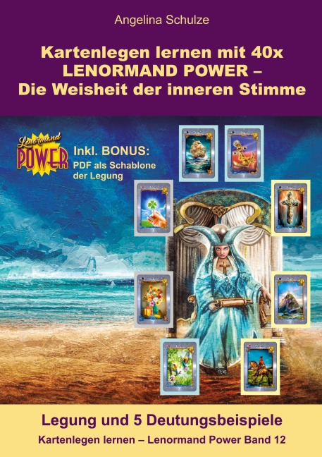 Kartenlegen lernen mit 40x LENORMAND POWER - Die Weisheit der inneren Stimme - Angelina Schulze