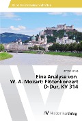 Cover-Bild zum Titel 'Eine Analyse von W. A. Mozart: Flötenkonzert D-Dur, KV 314' von 'Dorotea Senica'