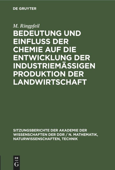 Bedeutung und Einfluß der Chemie auf die Entwicklung der industriemäßigen Produktion der Landwirtschaft - H. Böhme, M. Ringpfeil, B. Philipp, G. Keil