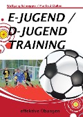 E-Jugend / D-Jugendtraining - Wolfgang Schnepper, Manfred Claßen