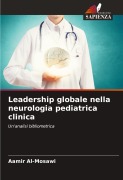 Cover-Bild zum Titel 'Leadership globale nella neurologia pediatrica clinica' von 'Aamir Al-Mosawi'