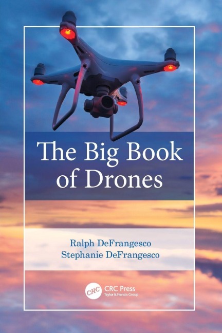 The Big Book of Drones - Ralph Defrangesco, Stephanie Defrangesco