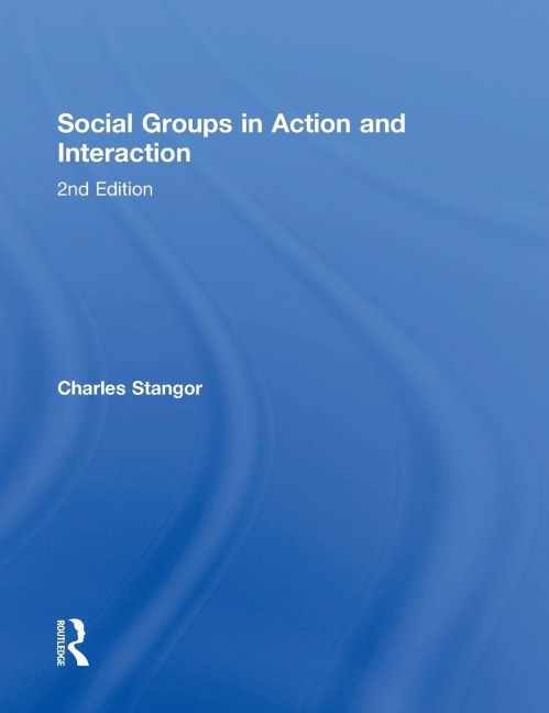 Social Groups in Action and Interaction - Charles Stangor
