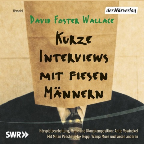 Kurze Interviews mit fiesen Männern - David Foster Wallace, Antje Vowinckel