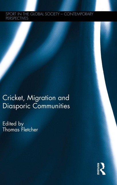 Cricket, Migration and Diasporic Communities - 